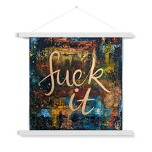 Load image into Gallery viewer, Fu@k it Fine Art Print with Hanger