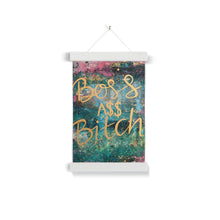 Load image into Gallery viewer, Boss A$$ B&#39;tch Fine Art Print with Hanger
