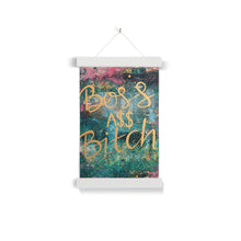 Load image into Gallery viewer, Boss A$$ B'tch Fine Art Print with Hanger