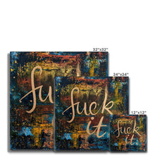 Load image into Gallery viewer, Fu@k it Canvas