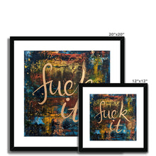 Load image into Gallery viewer, Fu@k it Framed & Mounted Print