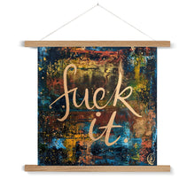 Load image into Gallery viewer, Fu@k it Fine Art Print with Hanger