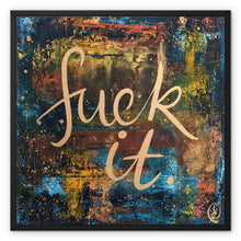 Load image into Gallery viewer, Fu@k it Framed Canvas