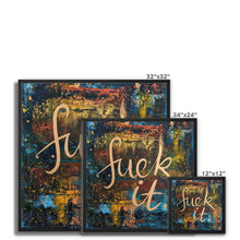 Load image into Gallery viewer, Fu@k it Framed Canvas