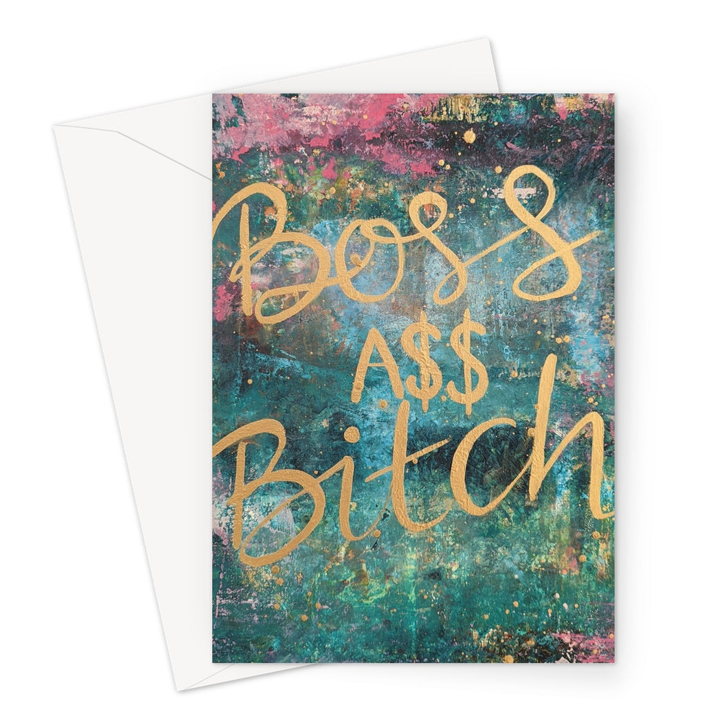 Boss A$$ B'tch Greeting Card