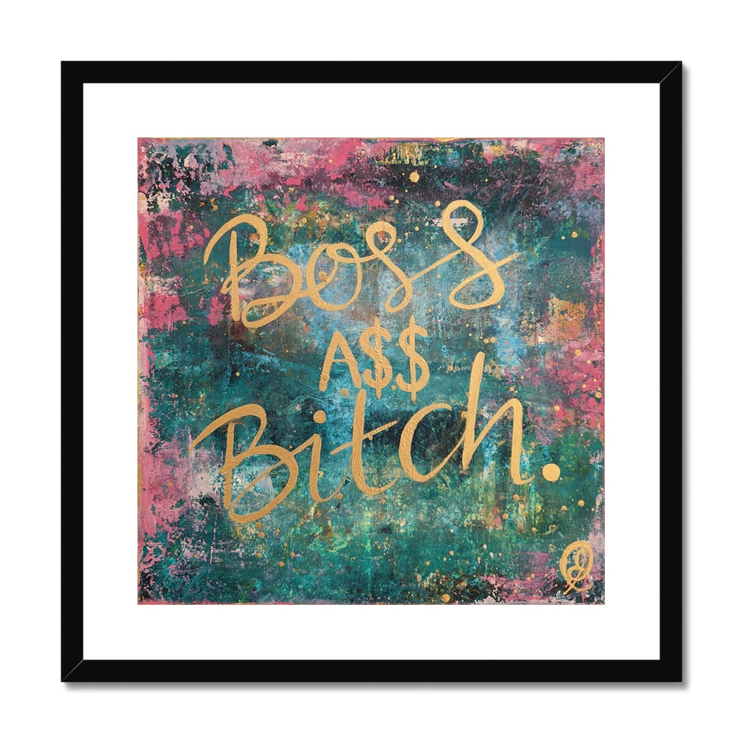 Boss A$$ B'tch Framed & Mounted Print