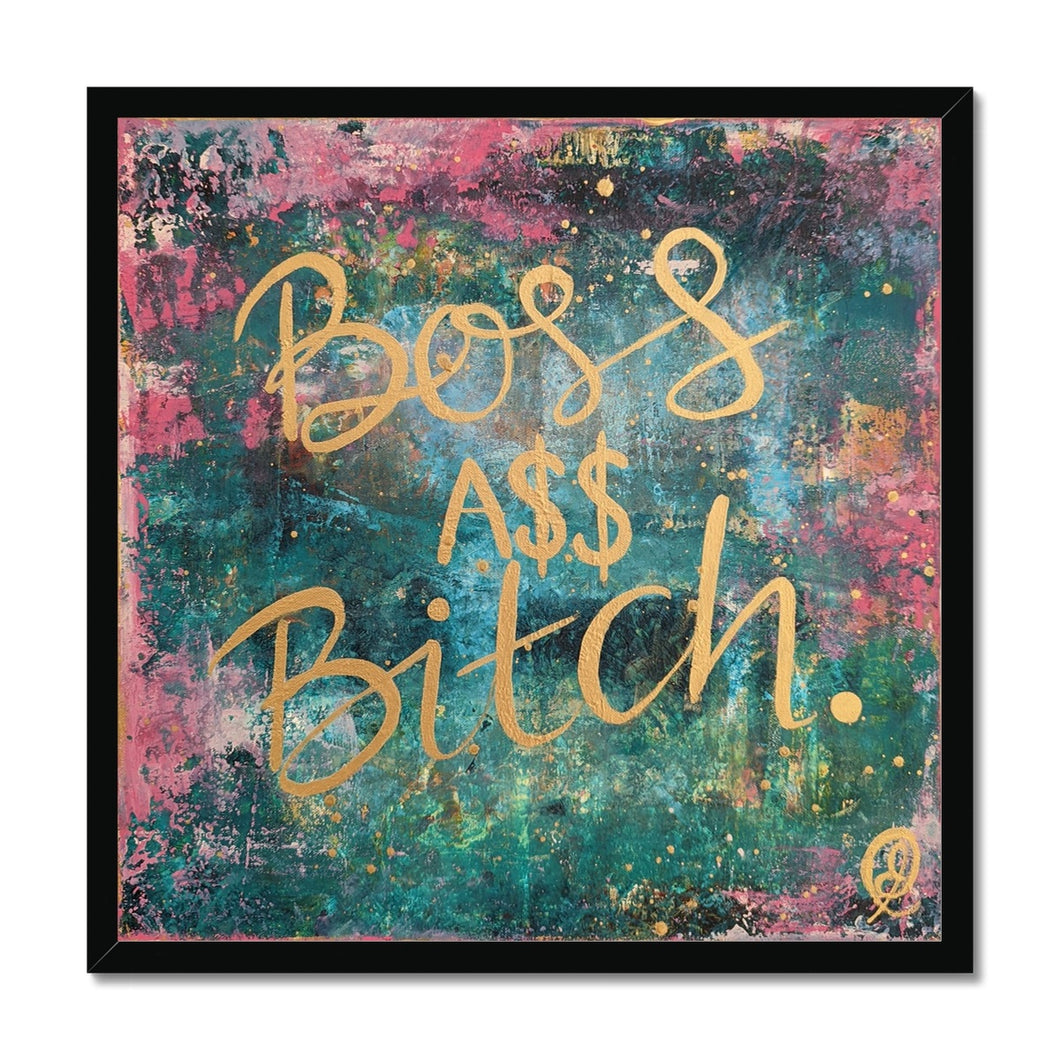 Boss A$$ B'tch Framed Print