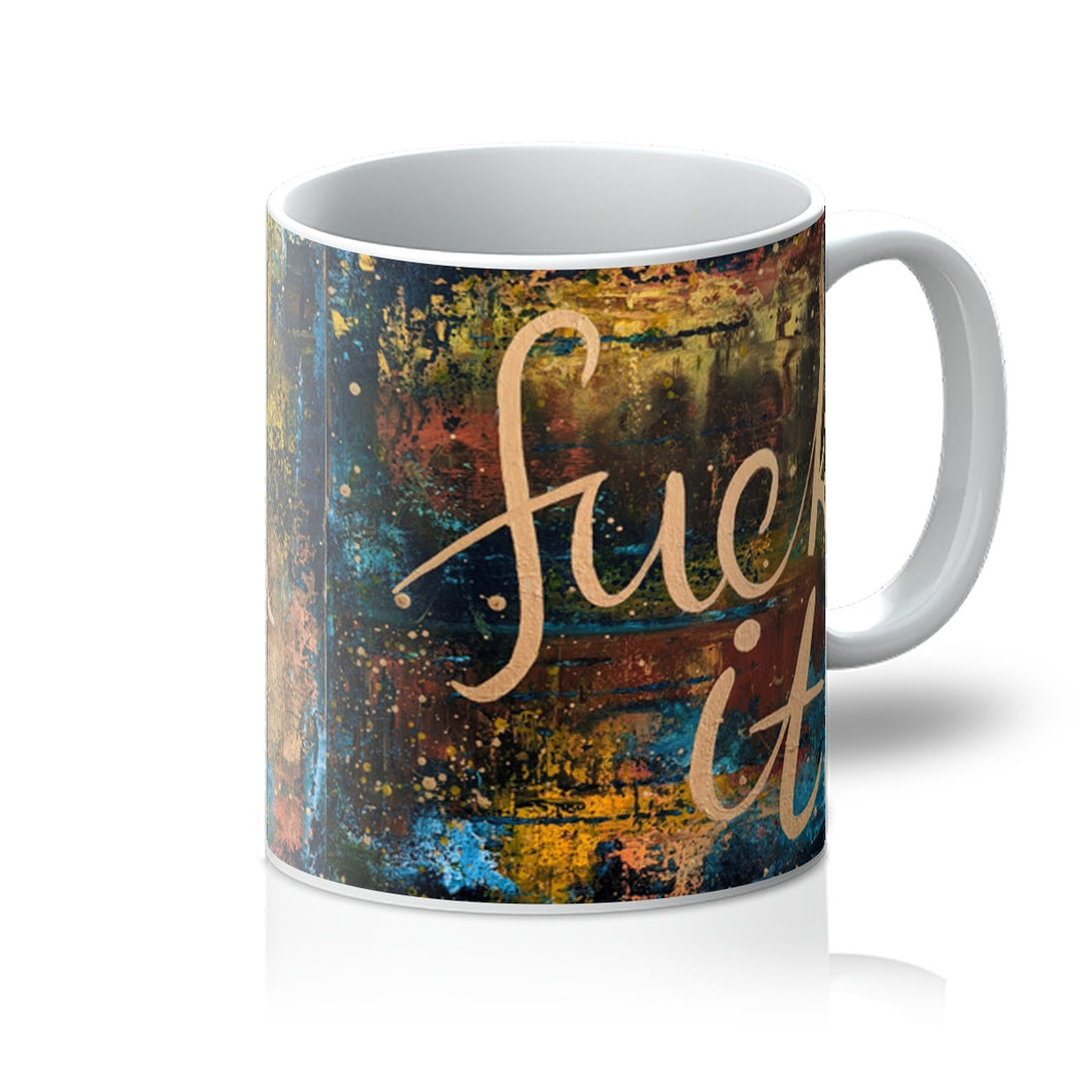 Fu@k it Mug