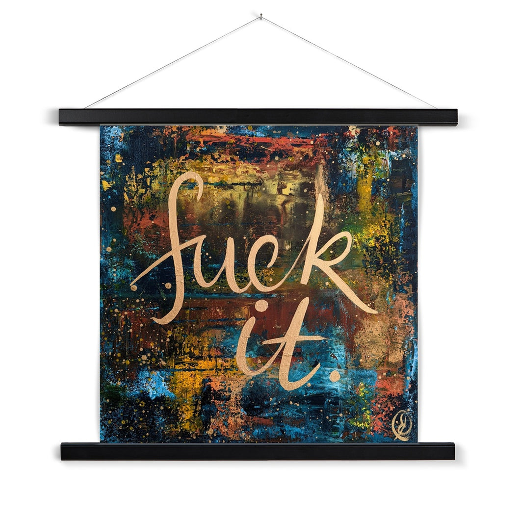 Fu@k it Fine Art Print with Hanger